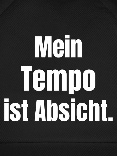 Mein Tempo Ist Absicht