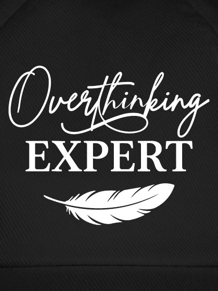 Overthinking Expert Spruch 
