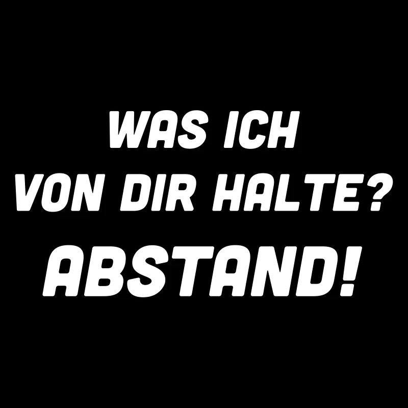 Was ich von dir halte? Abstand.