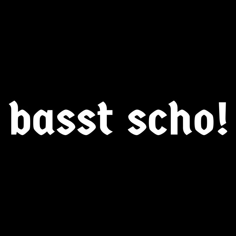 Bayern bayerisch bayrisch Bayer basst scho