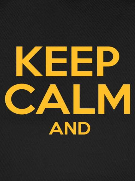 KEEP CALM AND