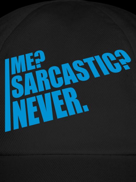 me sarcastic never Zitat