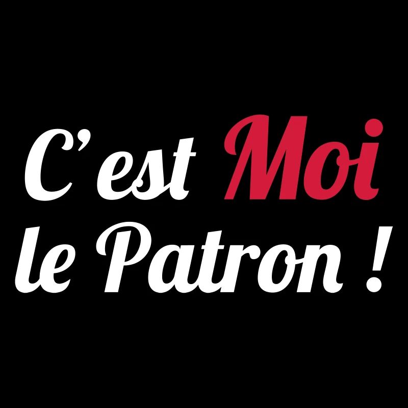c'est MOI le Patron !