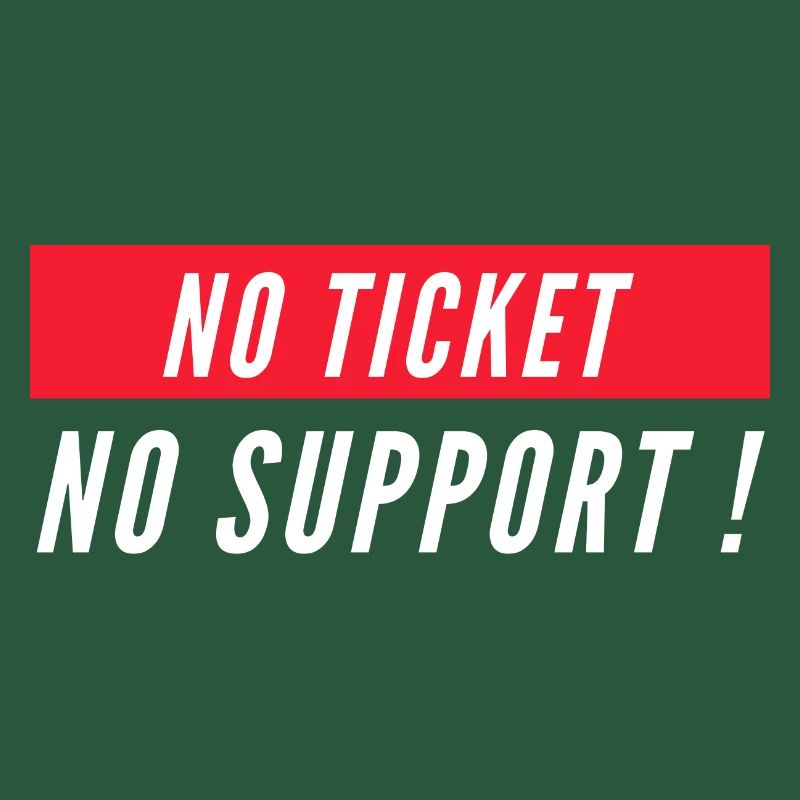 No ticket no support! EDV IT Informatiker Spruch