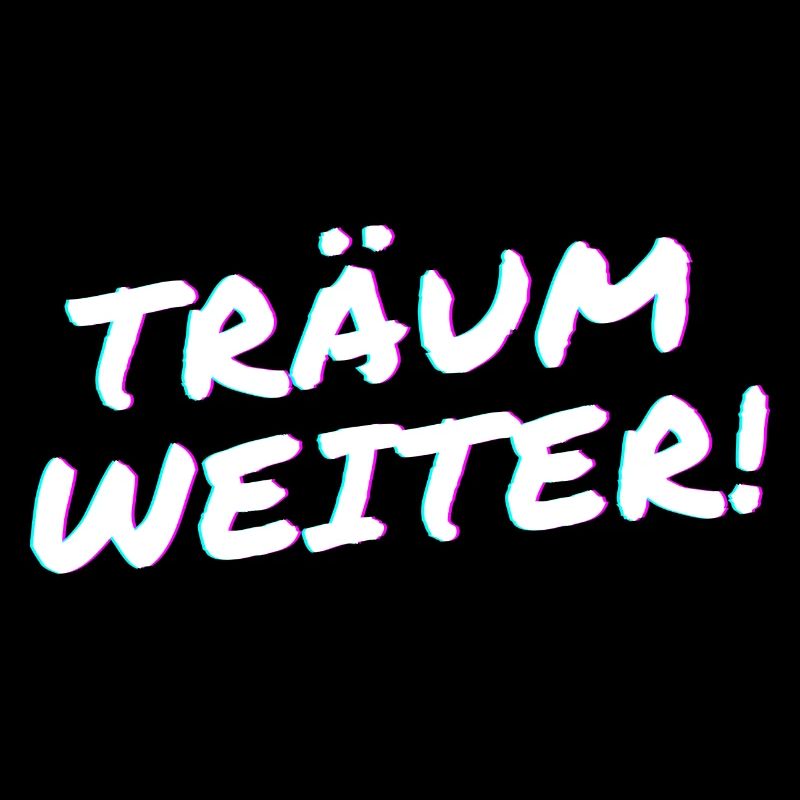 Träum weiter!