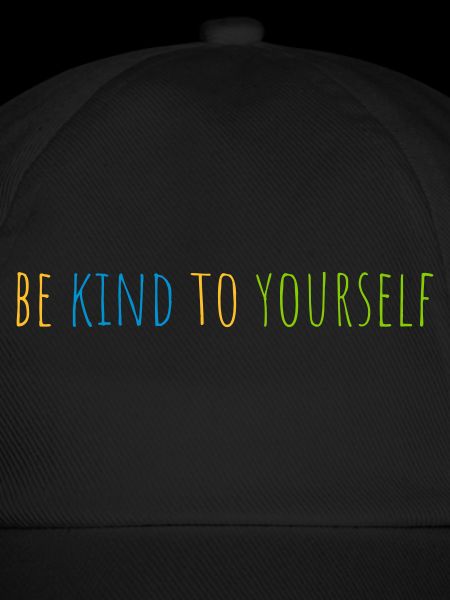be kind to yourself