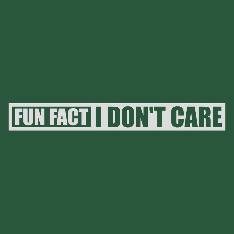 I dont care fact