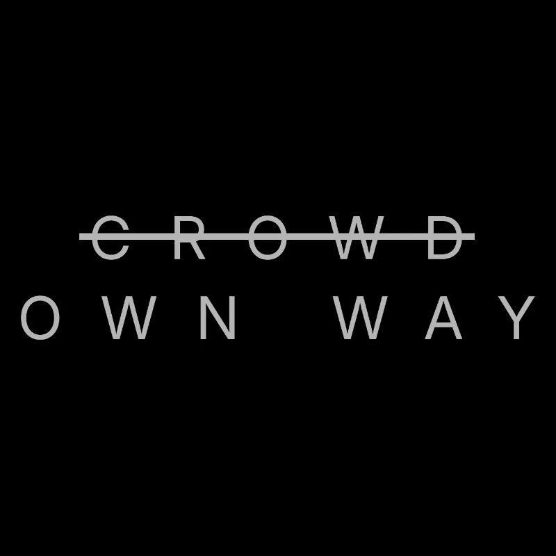 CROWD̶ → OWN WAY