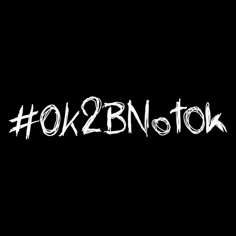 #OK2BNotOk