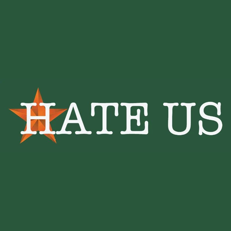 hate us