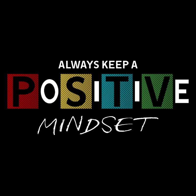 Bewahren Sie immer eine positive Einstellung Design