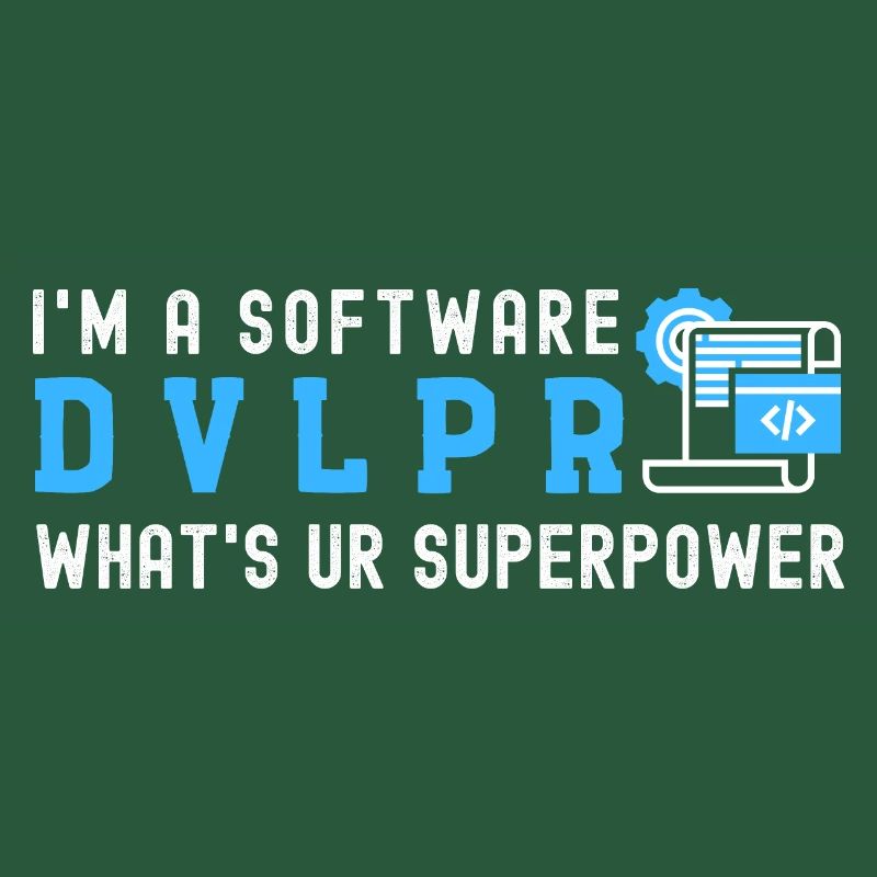 I'm a SOFTWARE DEVELOPER What's Your Superpower