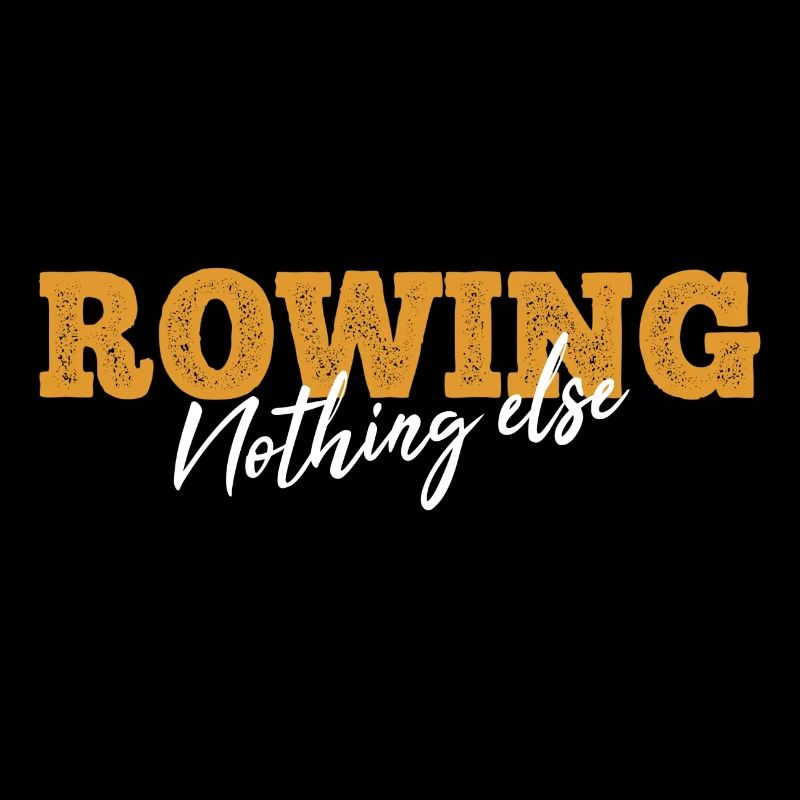 Rowing Nothing Else Slogan - Ruderer - Rudern