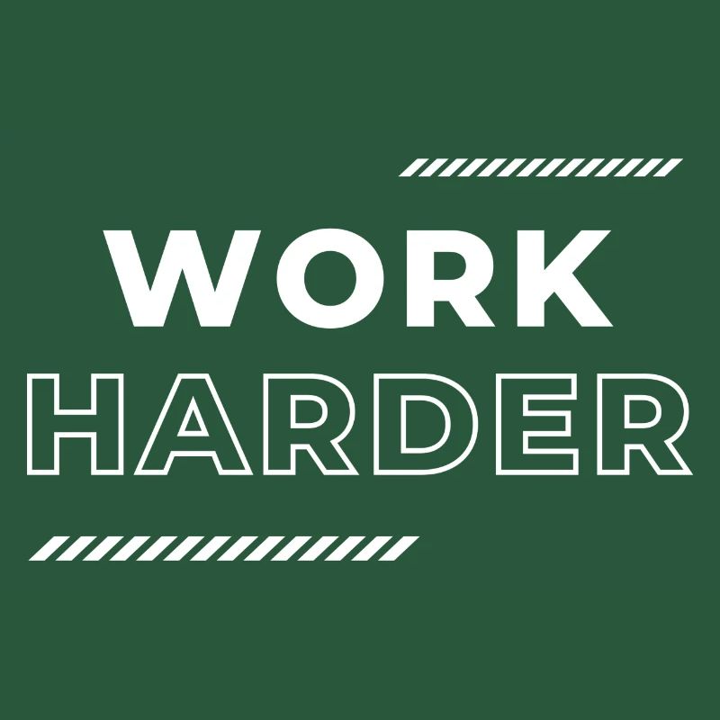 Work Harder Motivation Spruch