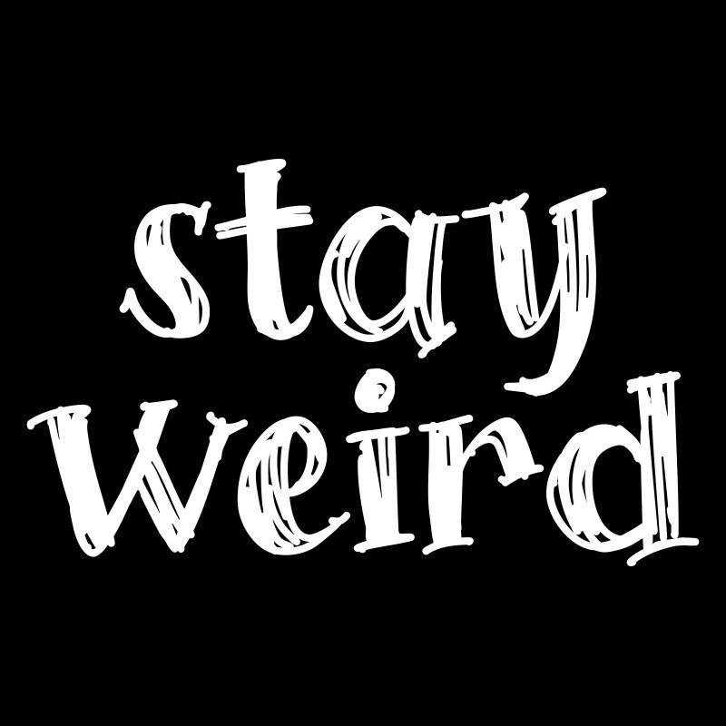 Bleib komisch - Stay weird