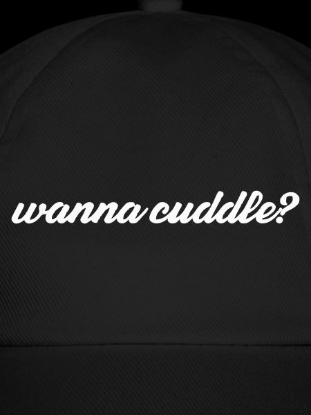 want to cuddle?
