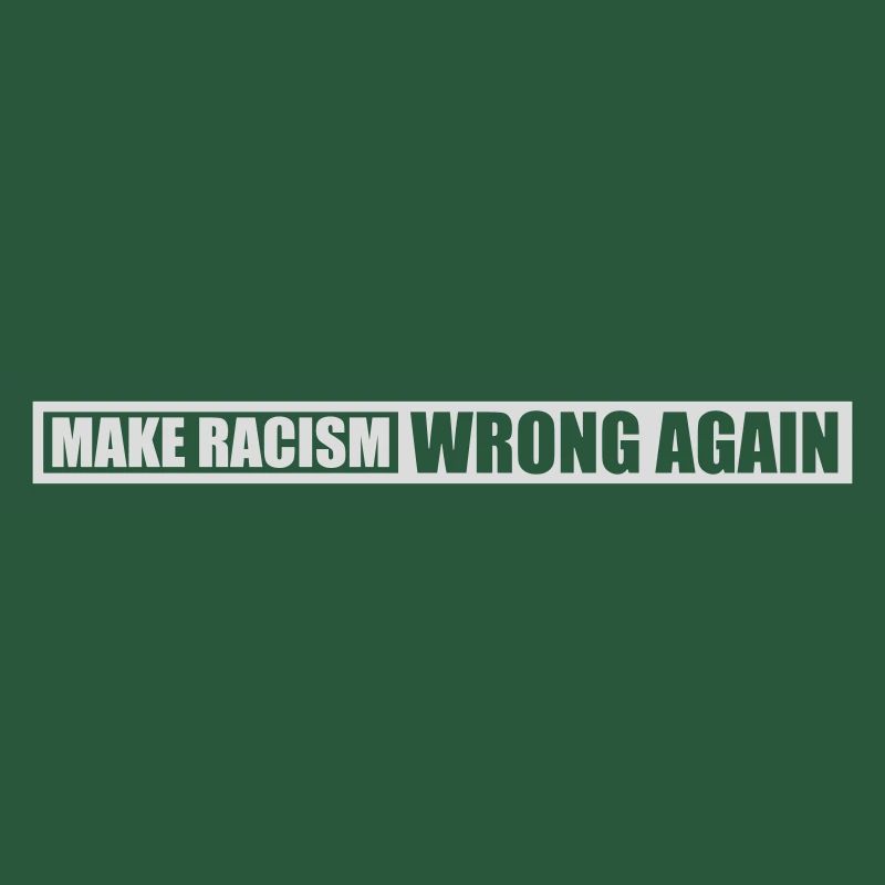make racism wrong again