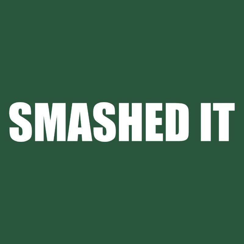 Smashed It