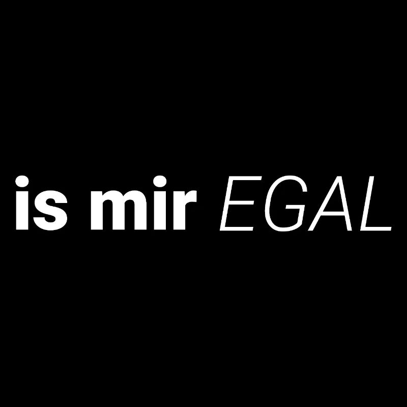 is mir egal