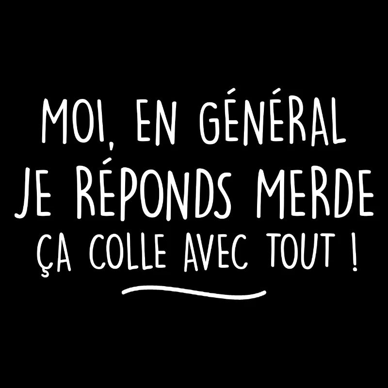 moi en général je réponds merde