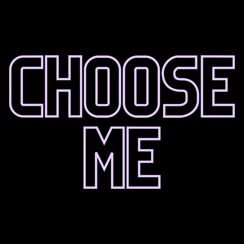 Choose me
