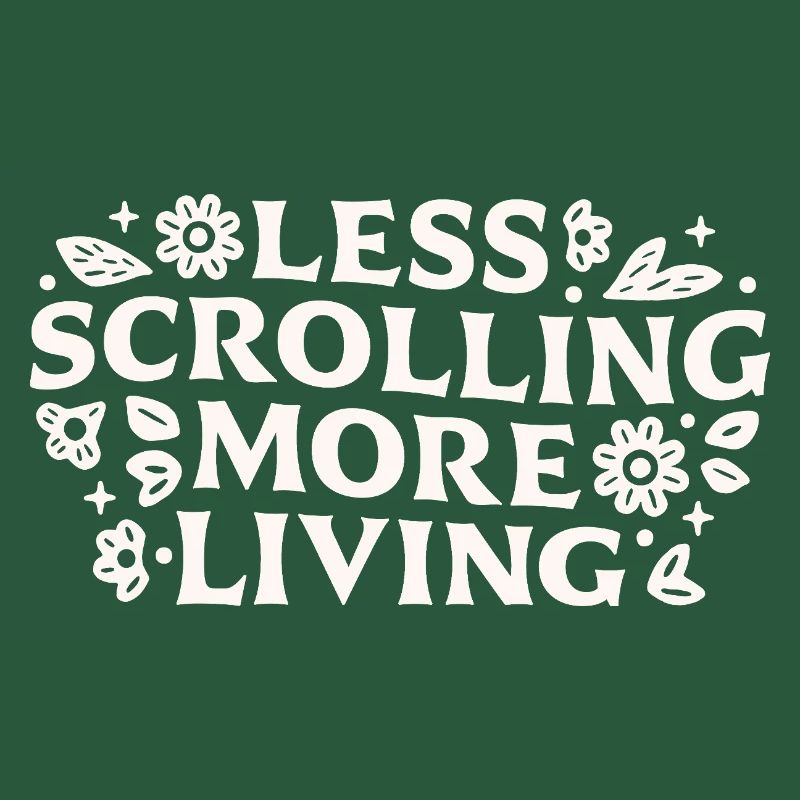 Stop scrolling doomscrolling offline quotes