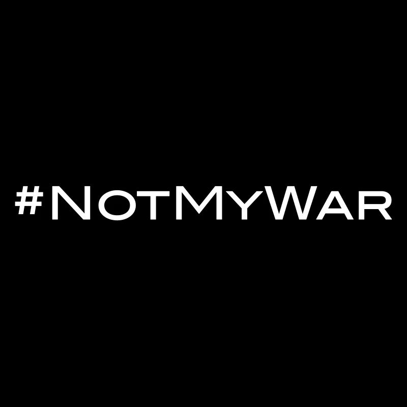 #NotMyWar