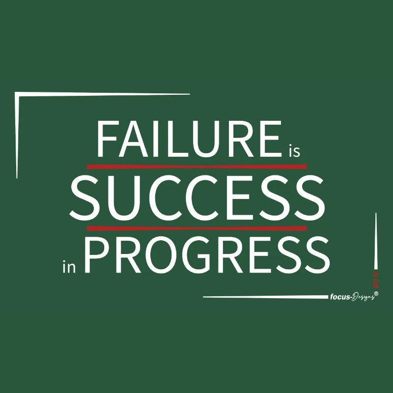 L’ÉCHEC est le SUCCÈS dans le PROGRÈS