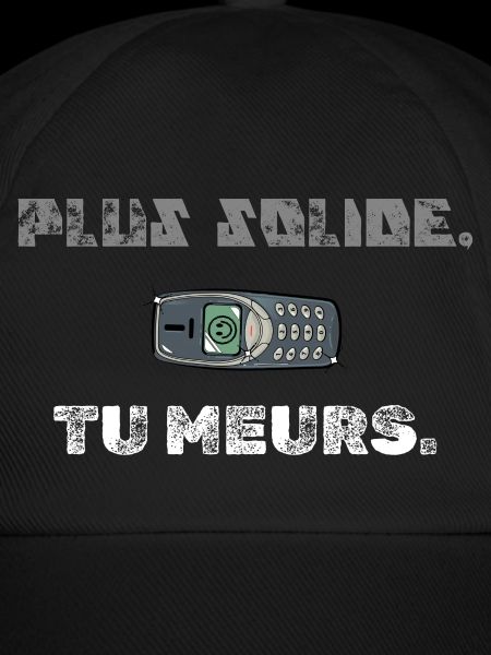 Plus solide tu meurs