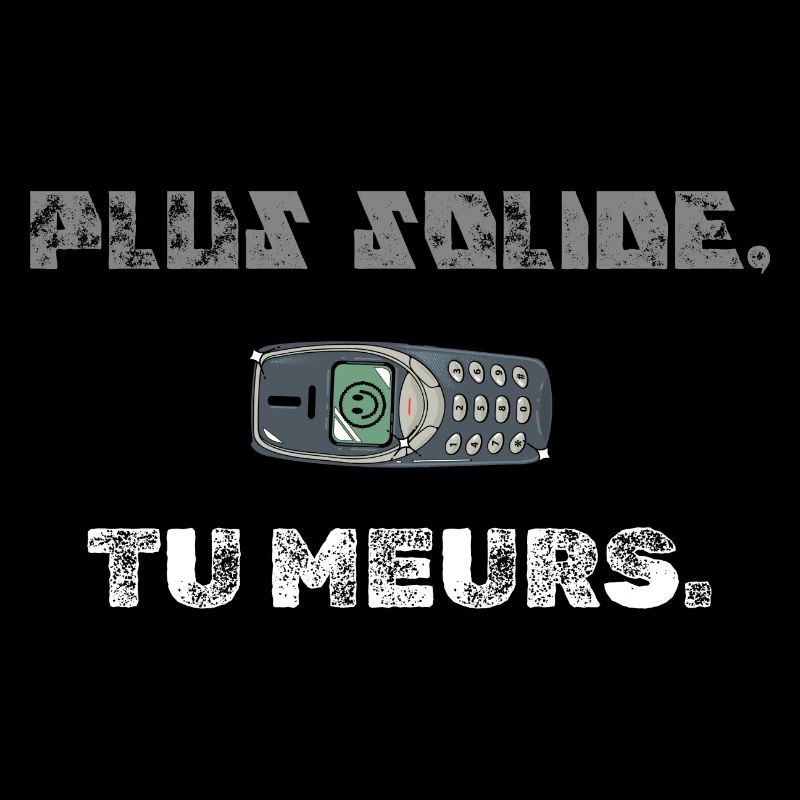Plus solide tu meurs