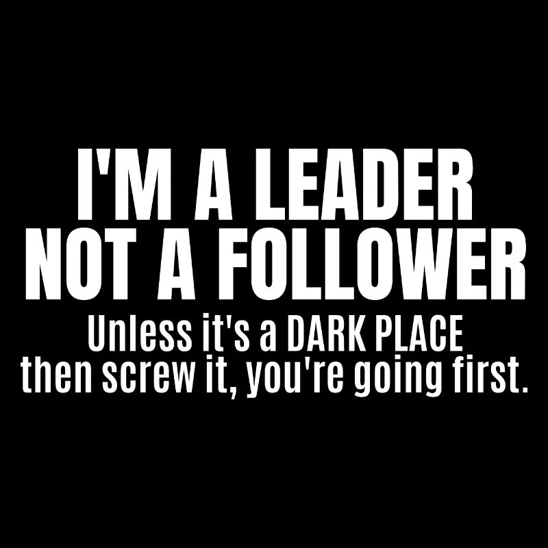 Je suis un leader, pas un suiveur