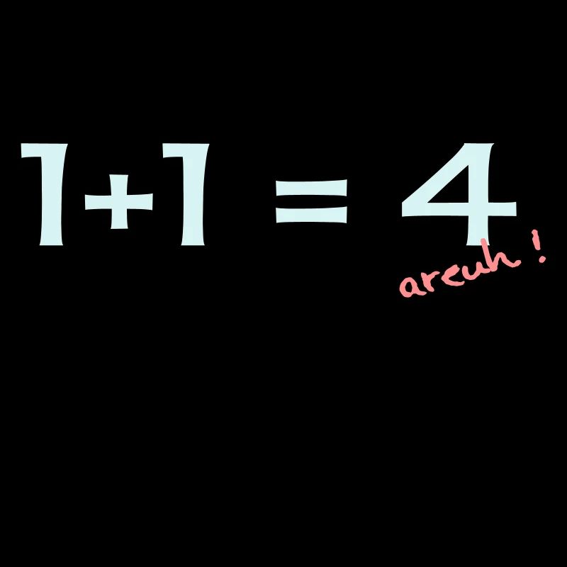 1 + 1 = 4