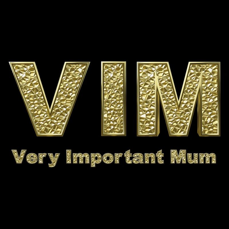 VIM - Very Important Mum