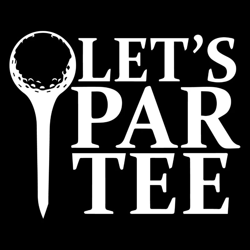 Golf Let’s Par Tee lustig Golfspruch Golfeur