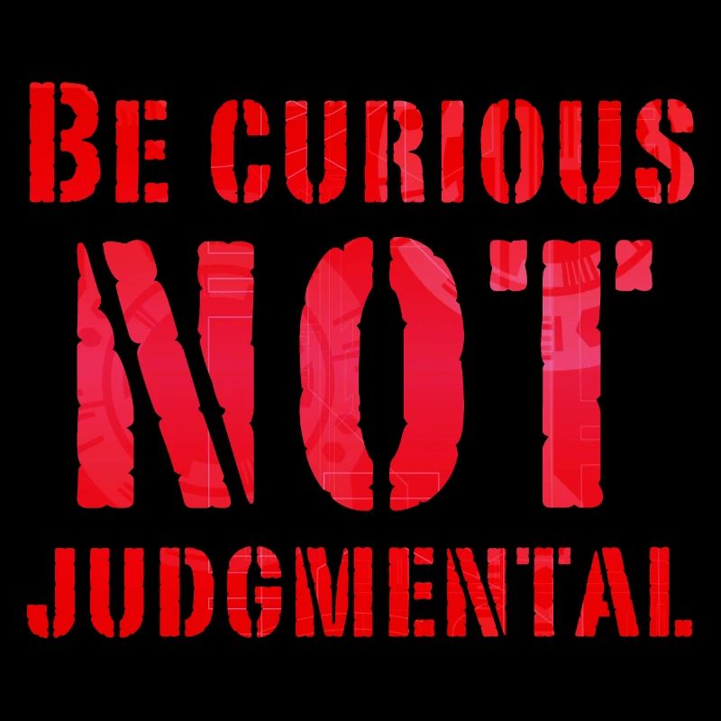 Be curious not judgmental essential text in red