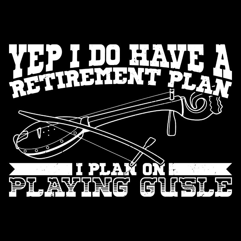 Yep I do I have a retirement plan Gusle
