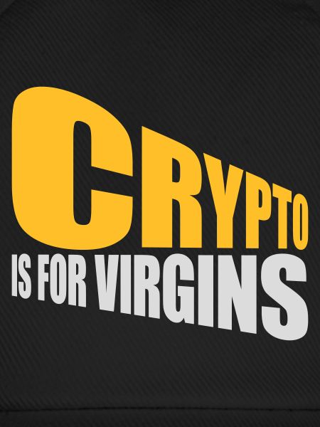 crypto is for virgins
