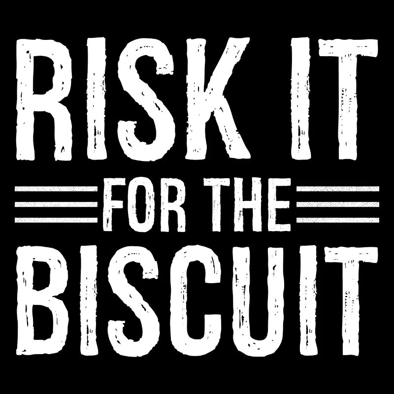 Risquez-le pour le biscuit