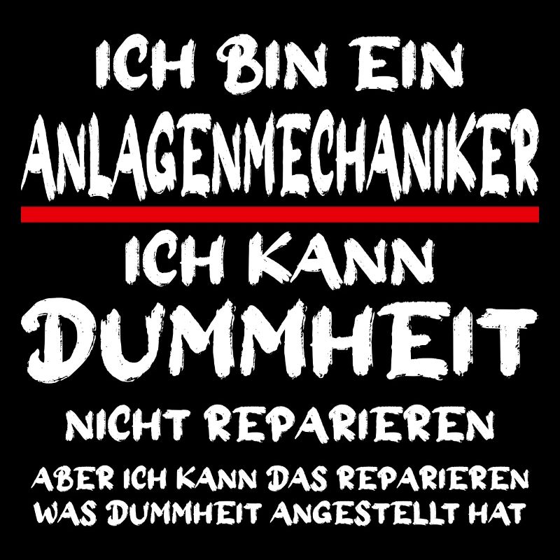 Ich bin ein Anlagenmechaniker Handwerker Spruch