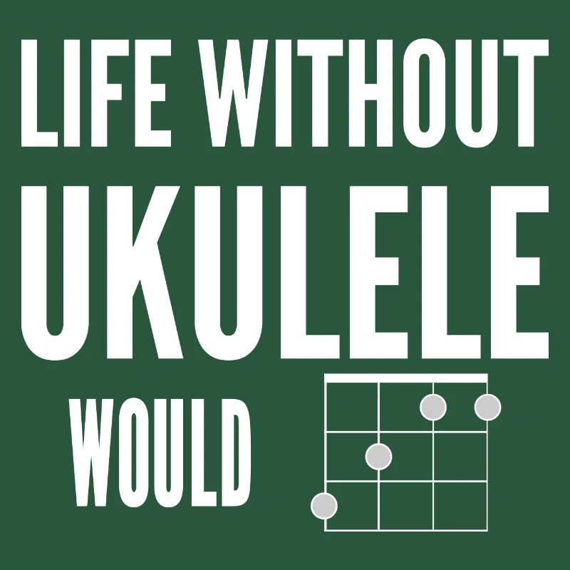 Life Without Ukulele Would Be Flat (Bb) Uke Joke