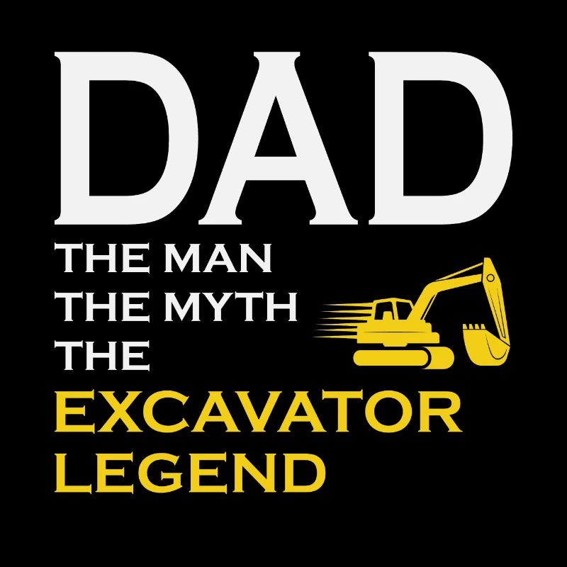 Excavator Heavy Equipment Operator Dad Fathers day