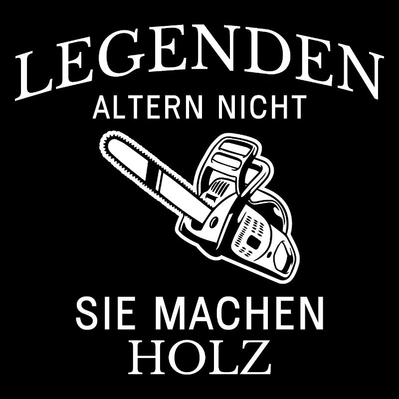 Legenden machen Holz Spruch