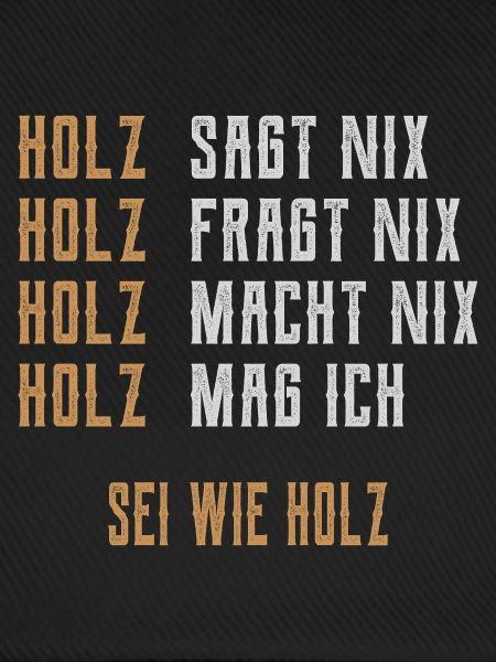 Sei wie Holz
