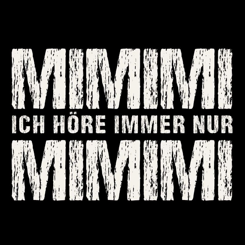 Ich Hoere Immer Nur MIMIMI