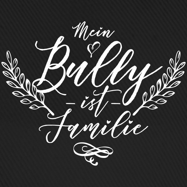 Mein Bully ist Familie - Bulldoggen Liebe