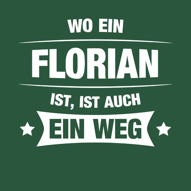 FLORIAN Spruch Geschenkidee Geburtstag Witzig Cool