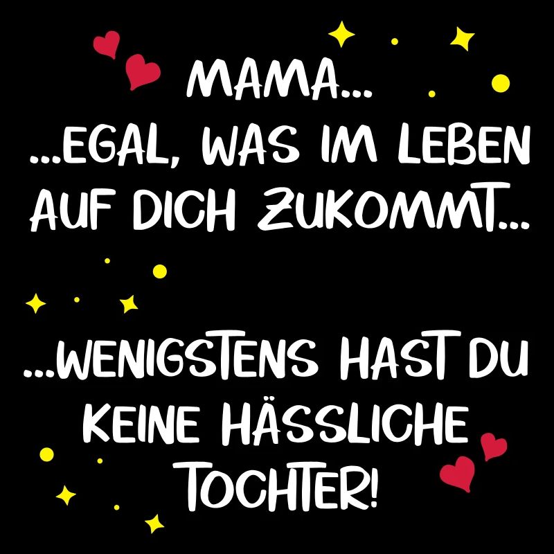 Mama hässliche Tochter Muttertag lustig Spruch