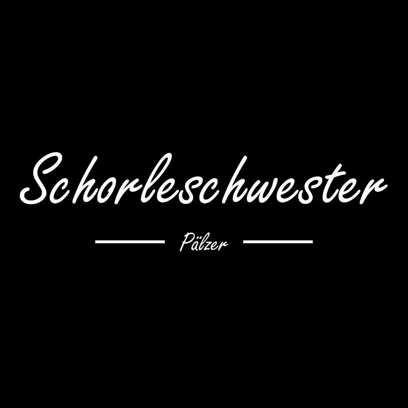 Pfalz Pfälzer Sprichwort Schorleschwester