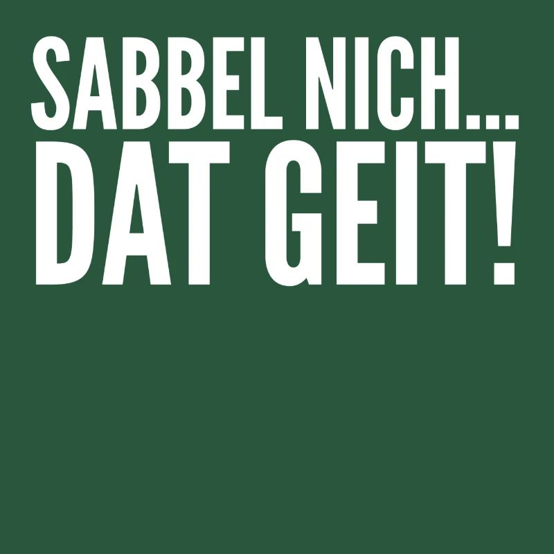 Sabbel Nich Dat Geit Plattdeutsch Moin Geschenk