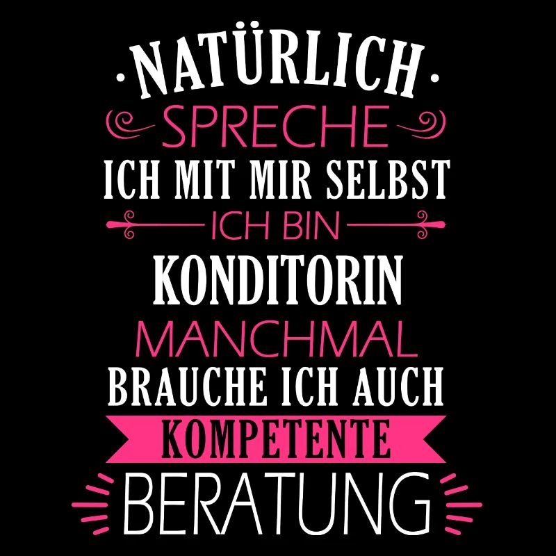 Konditorin Konditorei Kuchen Torte Beruf Spruch